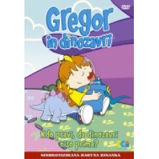 GREGOR IN DINOZAVRI - Kdo pravi da dinozavri niso pravi