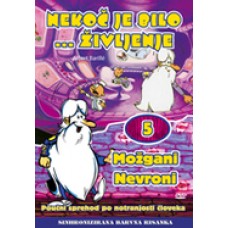 NEKOČ JE BILO ŽIVLJENJE - Možgani, nevroni