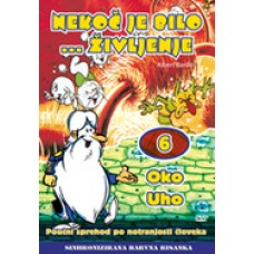 NEKOČ JE BILO ŽIVLJENJE - Oko, uho